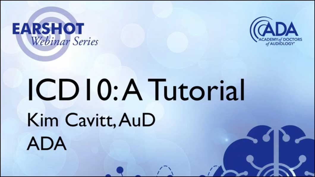 ICD-10: Effective Implementation in an Audiology Practice, Part 1