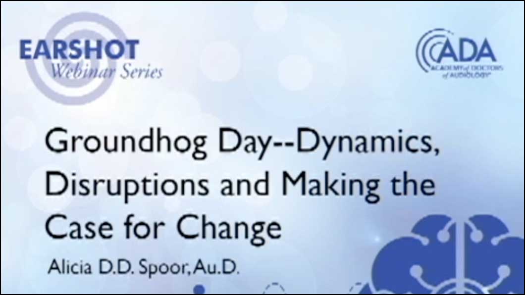 Groundhog Day - Dynamics, Disruptions and Making the Case for Change