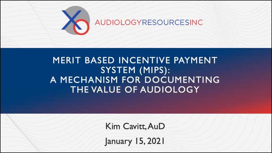 MIPS: A Mechanism for Documenting the Value of Audiology