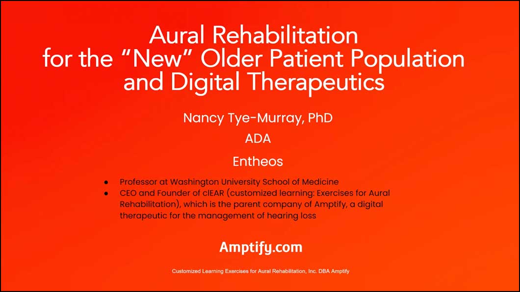 Aural Rehabilitation for the 'New' Older Patient Population and Digital Therapeutics