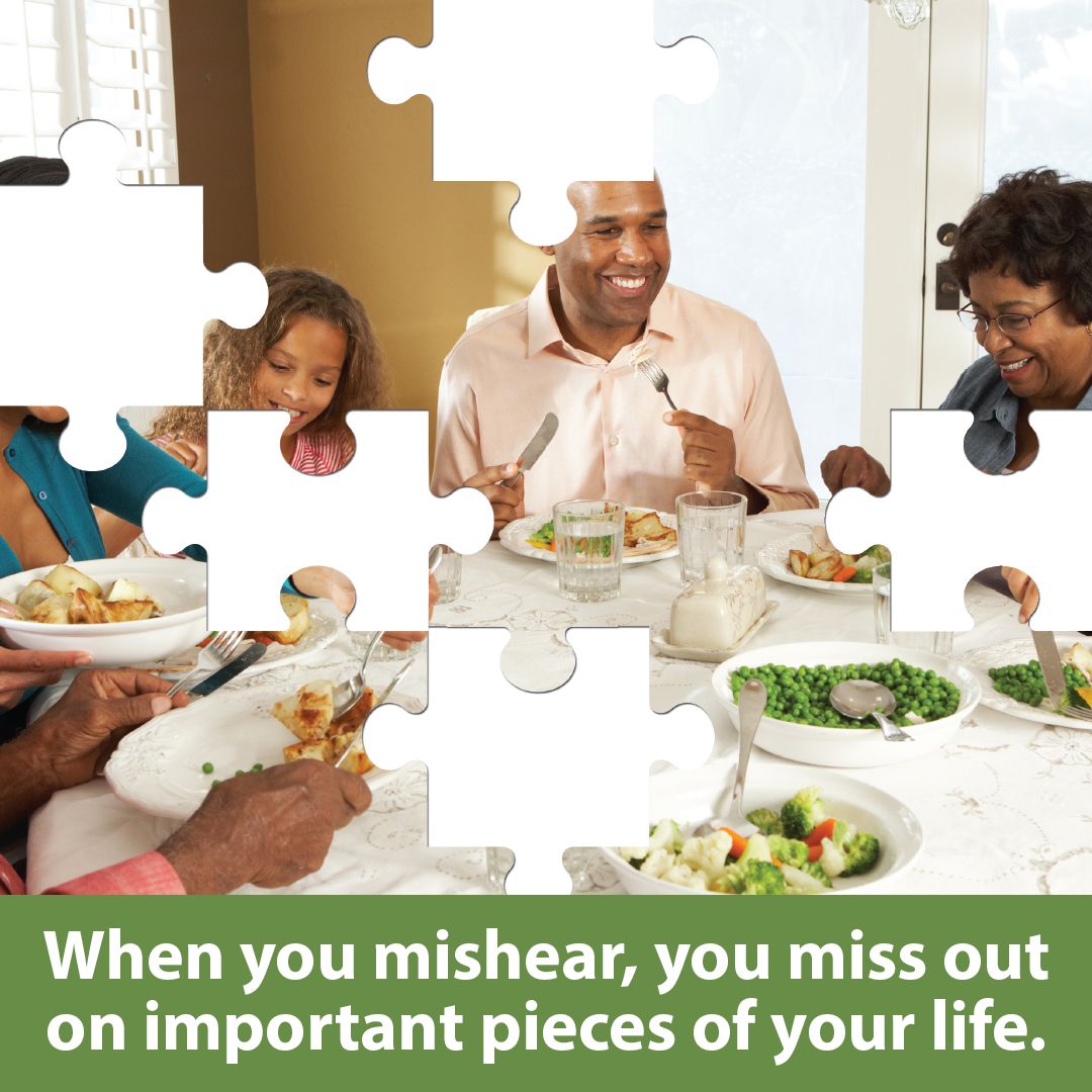 When you mishear, you miss out on important pieces of your life.