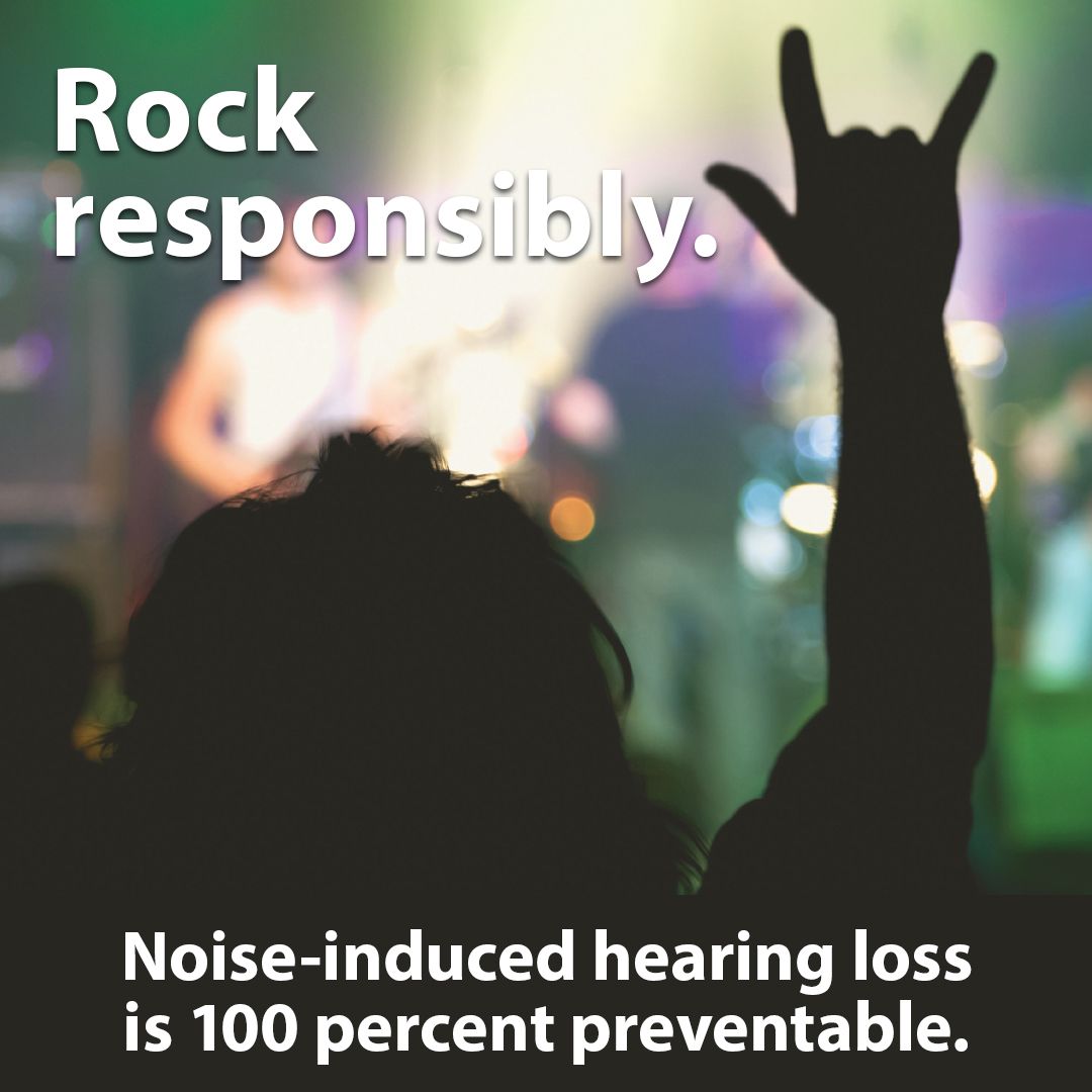 Noise-induced hearing loss is 100 percent preventable.